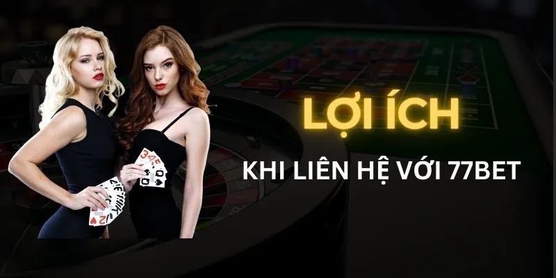 Phương thức liên hệ Những ưu điểm nổi bật của bộ phận chăm sóc khách hàng 77bet